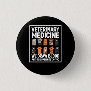 Veterinary Medicine We Draw Blood And Our Patients 3 Cm Round Badge