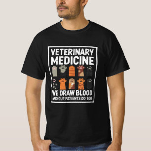 Veterinary Medicine We Draw Blood And Our Patients T-Shirt