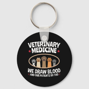 Veterinary Medicine We Draw Blood Funny Vet Tech   Key Ring