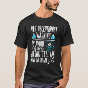 Veterinary Receptionist Vet Assistant Technician T-Shirt