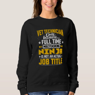 Veterinary Technician Veterinarian Vet Technician  Sweatshirt