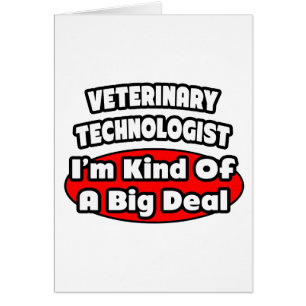 Veterinary Technologist .. Big Deal