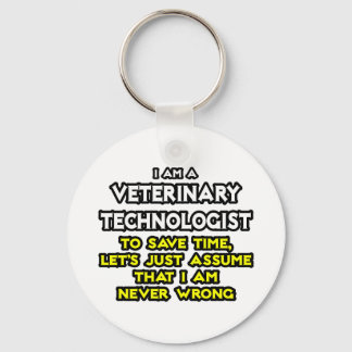 Veterinary Technologist Joke .. Never Wrong Key Ring