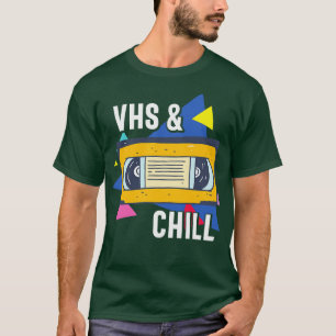 VHS and Chill Funny Retro VHS Tape Gift T-Shirt