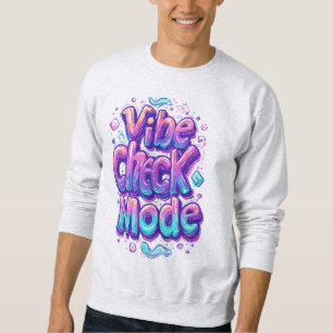 Vibe Check Mode Sweatshirt