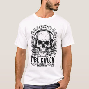 Vibe Check Skull Headphones Music Design T-Shirt