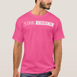 vibe check T-Shirt