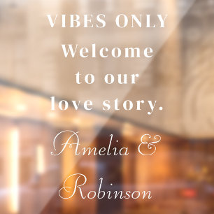 Vibes Only   Welcome To Our Love Story Wedding