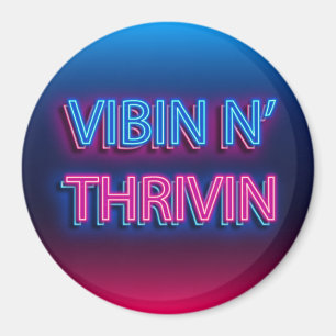 Vibin N' Thrivin Neon Sign Magnet