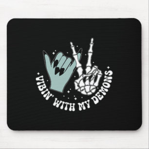 Vibin' With My Demons Scary Skeleton Halloween Mouse Pad