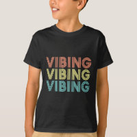 Vibing Shirt. Awesome Feeling, Feel Good Motivatio
