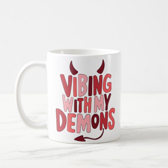 Vibing with My Demons Coffee Mug (Left)