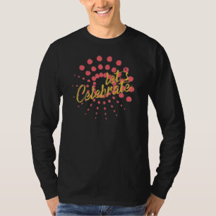 Vibrant, cheerful, fun design of "Let's Celebrate" T-Shirt