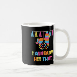 Vibrant Cinco De Mayo Piñata_ I Already Hit That P Coffee Mug