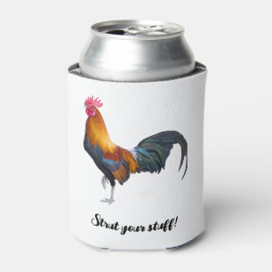 Vibrant coloured rooster stating Strut your stuff! Can Cooler