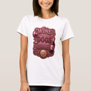 Vibrant Gold WINE AND DOGS BRING ME HAPPINESS Tee