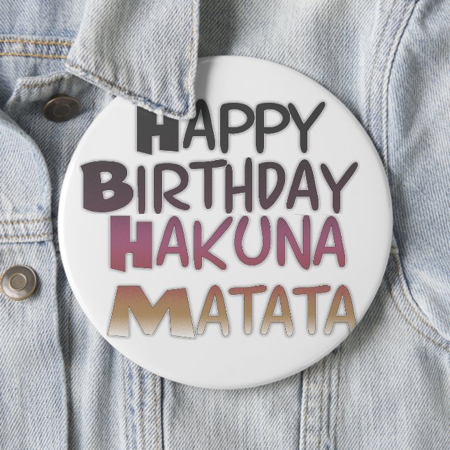 Vibrant Happy Birthday Hakuna Matata Design 6 Cm Round Badge (In Situ)