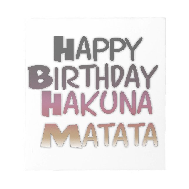 Vibrant Happy Birthday Hakuna Matata Design Notepad (Front)