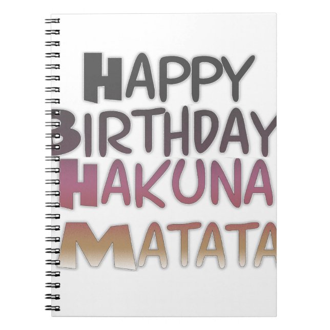 Vibrant Happy Birthday Hakuna Matata Design Spiral Notebook (Front)