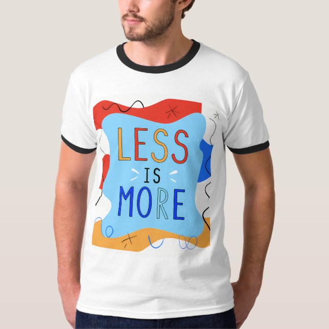 Vibrant "Less Is More" Abstract Graphic T-Shirt (Front)