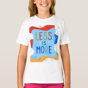 Vibrant "Less Is More" Abstract Graphic T-Shirt