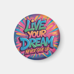Vibrant "Live Your Dream" Graffiti Wall Art Magnet