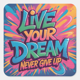 Vibrant "Live Your Dream" Graffiti Wall Art Square Sticker