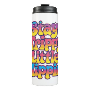 Vibrant Rainbow Stay Trippy Hippie Quote Thermal Tumbler