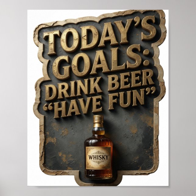 Vibrant TODAY'S GOALS DRINK BEER HAVE FUN Poster (Front)