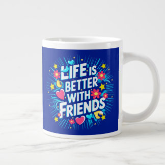 Vibrant Typography Celebrating the Joy of Friends Large Coffee Mug