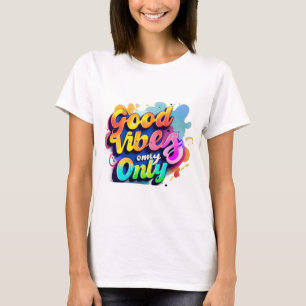 "Vibrant Typography T-Shirt - Good Vibes Only Fun 