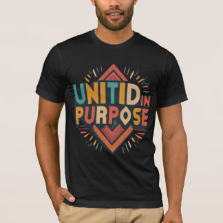 Vibrant Unity: United in Purpose T-Shirt