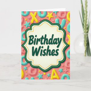 Vibrant Wishes Birthday Card