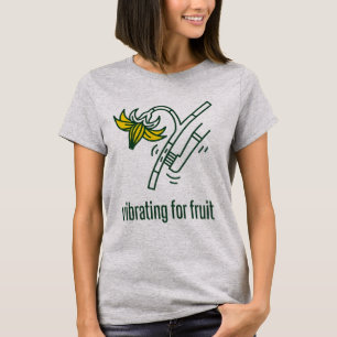 Vibrating for Fruit Funny Indoor Tomato Gardening T-Shirt