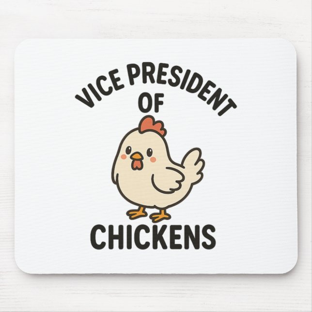 Vice President Of Chickens Vp Of Chickens  Mouse Pad (Front)