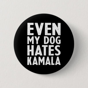 Vice President Vp Even My Dog Hates Kamala Harris 6 Cm Round Badge
