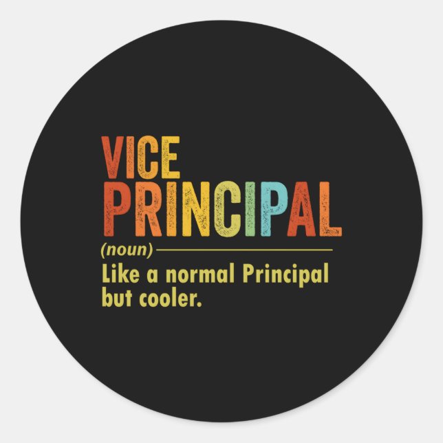 Vice Principal Like A Normal Principal But Er Classic Round Sticker (Front)