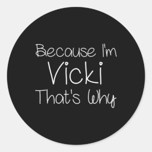 Vicki Funny Personalized Birthday Women Name Gift  Classic Round Sticker
