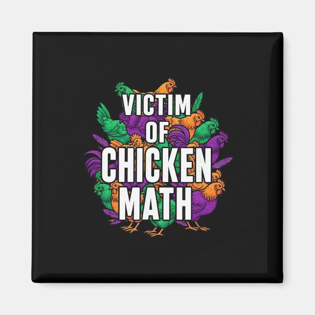Victim Of Chicken Math Funny Ckyard Poultry Farmer Magnet (Front)