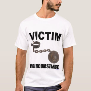 VICTIM OF CIRCUMSTANCE TEE