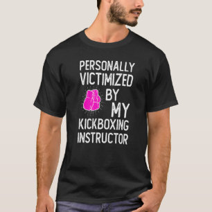 Victimised By My Martial Kickboxing Kickboxer T-Shirt