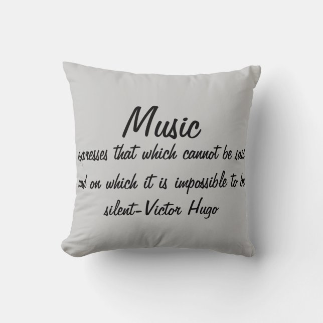 Victor Hugo Quote Music expresses... Cushion (Front)