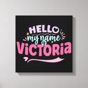 Victoria - my name is Victoria  Canvas Print