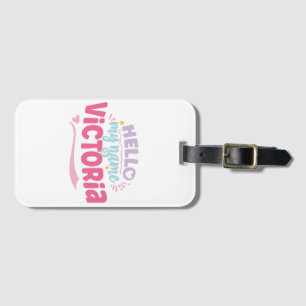 Victoria - my name is Victoria Luggage Tag