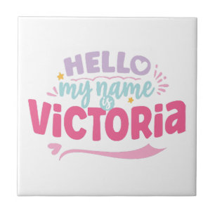 Victoria - my name is Victoria Tile