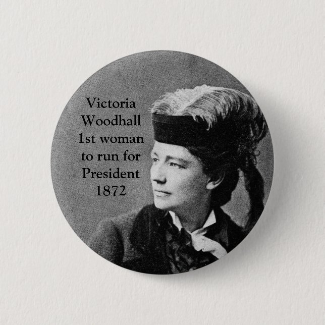 Victoria Woodhull 1st Woman US President Candidate 6 Cm Round Badge (Front)