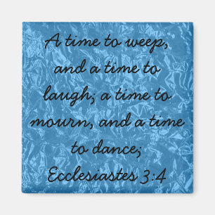 Victories of God bible verse Ecclesiastes 3:4 Magnet