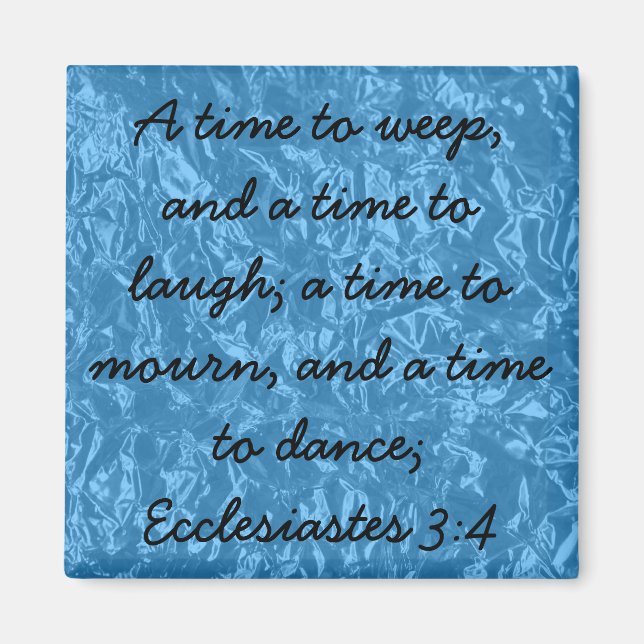 Victories of God bible verse Ecclesiastes 3:4 Magnet (Front)