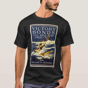 Victory Bonds will help stop this World War 1 1918 T-Shirt