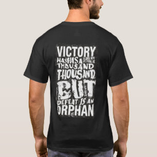 Victory Has a Thousand Fathers Quote -Motivational T-Shirt